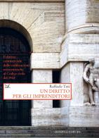 Un diritto per gli imprenditori. Il diritto commerciale dalle codificazioni ottocentesche al Codice civile del 1942 di Raffaele Teti edito da Donzelli