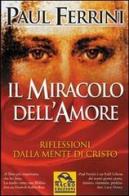 Il miracolo dell'amore di Paul Ferrini edito da Macro Edizioni