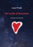 Gli scritti di Breinhart di Luca Frudà edito da Ass. Culturale Il Foglio