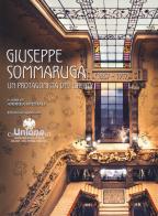 Giuseppe Sommaruga (1867-1917). Un protagonista del liberty. Catalogo della mostra (Varese, 28 maggio-31 luglio 2017. Milano, 22 giugno-25 luglio 2017). Ediz. a colo edito da CartaCanta