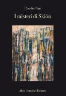 I misteri di Skión di Claudio Clini edito da Francisci