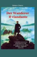 Der Wanderer-Il viandante di Stefano Chierici edito da Pubblicato dall'Autore