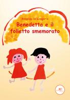 Benedetta e il folletto smemorato di Annalisa Di Gregorio edito da Europa Edizioni