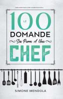 Le 100 domande da porre a uno chef di Simone Mendola edito da Youcanprint