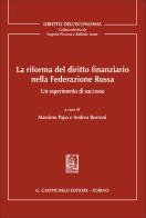 La riforma del diritto finanziario nella Federazione Russa. Un esperimento di successo edito da Giappichelli
