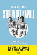 Storia del Napoli. Una squadra, una città, una fede. Nuova ediz. di Gigi Di Fiore edito da UTET