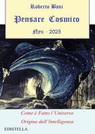 Pensare cosmico. Nyx 2025 di Roberto Bani edito da Youcanprint