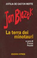 Jan Blazek. La terra dei minotauri di Antilia de Caston Motte edito da Edizioni Hypnos