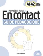 En contact. Méthode de français. A1/A2. Guide pédagogique di Jean-Luc Penfornis edito da CLE International