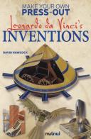 Leonardo Da Vinci's inventions. Make your own press-out. Ediz. a colori di David Hawcock, Katherine Sully edito da Nuinui