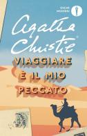 Viaggiare è il mio peccato di Agatha Christie edito da Mondadori