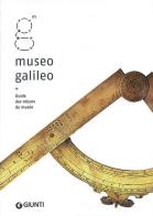Museo Galileo. Guide des trésors du musée edito da Giunti Editore