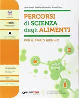 Percorsi di scienza degli alimenti 1. Per le Scuole superiori. Con e-book. Con espansione online di Jean Lugli, Fabrizio Revello, Anna Stum edito da Giunti Scuola