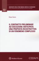 Il contratto preliminare ad esecuzione anticipata: una proposta risocstruttiva di un fenomeno complesso di Giusy Cosco edito da CEDAM