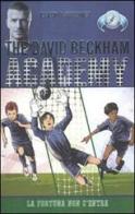 La fortuna non c'entra. The David Beckham Academy vol.3 di Tommy Donbavand edito da Rizzoli
