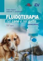 Fluidoterapia nel cane e nel gatto di Fabio Viganò, Deborah C. Silverstein edito da Edra