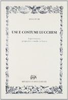 Usi e costumi lucchesi di Luigi Fumi edito da Forni