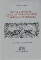Notizie storiche delle chiese e monasteri di Venezia e di Torcello (rist. anast. 1758) di Flaminio Corner edito da Forni