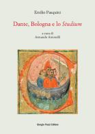 Dante, Bologna e lo «Studium» di Emilio Pasquini edito da Giorgio Pozzi Editore