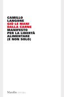 Giù le mani di Camillo Langone edito da Marsilio