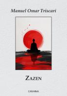 Zazen di Manuel Omar Triscari edito da Le Mezzelane Casa Editrice