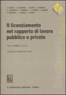 Il licenziamento nel rapporto di lavoro pubblico e privato edito da Giappichelli