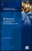 Il vescovo. Servitore del Vangelo di Gesù Cristo per la speranza del mondo di Nikola Eterovic edito da Lateran University Press