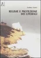 Regime e protezione dei litorali di Andrea Atzeni edito da Aracne