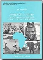 Vivere con la natura. Conversazione e comunità locali in Africa subsahariana di Carlo Cencini edito da Pàtron