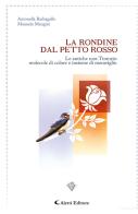 La rondine dal petto rosso di Antonella Barbagallo, Manuela Mangini edito da Aletti