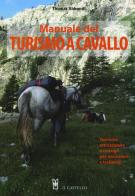 Manuale del turismo a cavallo di Thomas Abbondi edito da Il Castello