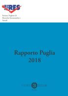 Rapporto Puglia 2018 edito da Cacucci
