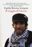 Il viaggio di Vittorio di Egidia Beretta Arrigoni edito da Dalai Editore