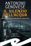Silenzio dell'acqua di Antonio Genovese edito da Frilli