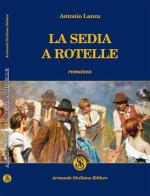 La sedia a rotelle di Antonio Lanza edito da Armando Siciliano Editore