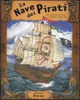 La nave dei pirati. Libro pop-up di Robin Wright, Pat Hegarty edito da Emme Edizioni