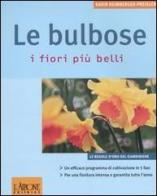 Le bulbose. I fiori più belli di Karin Heimberger-Preisler edito da L'Airone Editrice Roma