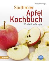 Südtiroler Apfelkochbuch. 75 köstliche Rezepte di Stefan Stabler edito da Athesia