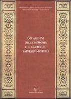 Gli archivi della memoria e il carteggio Salvemini-Pistelli (rist. anast.) edito da Polistampa