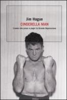 Cinderella man. L'uomo che prese a pugni la Grande Depressione di Jim Hague edito da Dalai Editore