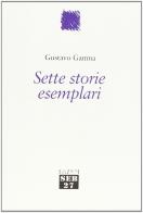 Sette storie esemplari di Gustavo Gamna edito da Edizioni SEB27