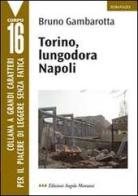 Torino, lungodora Napoli di Bruno Gambarotta edito da Edizioni Angolo Manzoni