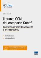 Il nuovo CCNL del comparto Sanità. Commento all'accordo sottoscritto il 27 ottobre 2025. Tabelle di sintesi. Schede esplicative di Stefano Simonetti edito da Maggioli Editore