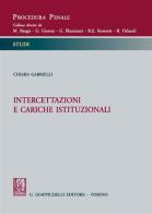 Intercettazioni e cariche istituzionali di Chiara Gabrielli edito da Giappichelli