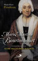 Marie-Martine Bourtonbour. Fondatrice delle suore della Carità di Namur di Marie-Flore Pessleux edito da San Paolo Edizioni