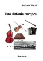Una sinfonia europea di Stefano Chierici edito da Youcanprint