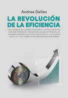 La revolución de la eficiencia. Ediz. multilingue di Andrea Dallan edito da Dallan