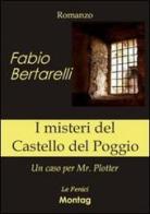 I misteri del castello del Poggio di Fabio Bertarelli edito da Montag