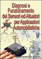 Diagnosi e funzionamento di sensori ed attuatori per applicazioni automobilistiche di Gianpaolo Riva edito da M.T.E. Edu