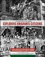 Explorers emigrants citizens. A visual history of the Italian American experience from the collections of Library of Congress di Linda Barrett Osborne edito da Anniversary Books